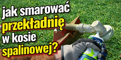 Jak dbać o przekładnię kątową w kosie?